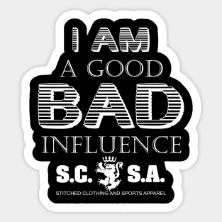 I Am a Good Bad Influence Sticker